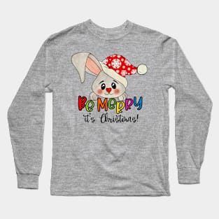 Be Merry It's Christmas Long Sleeve T-Shirt